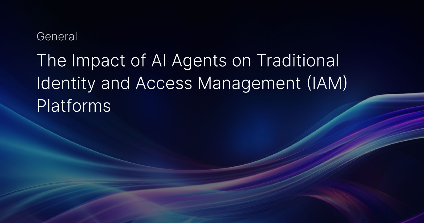 The Impact of AI Agents on Traditional Identity and Access Management (IAM) Platforms