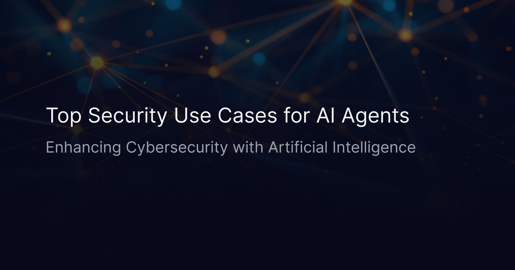 Top Security Use Cases for AI Agents